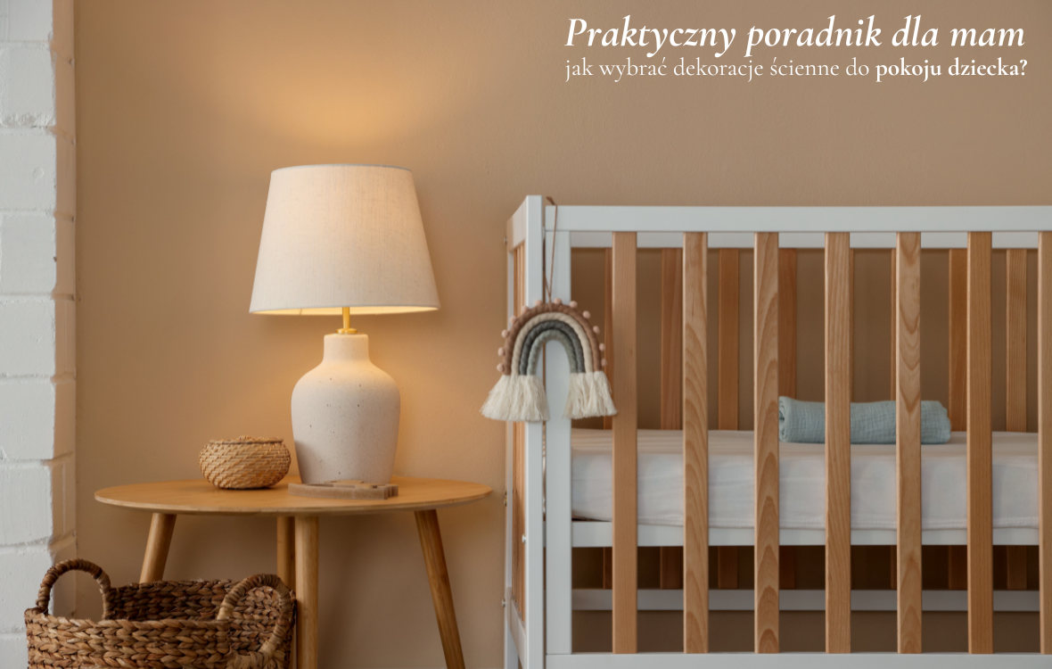 Jak wybrać dekoracje ścienne do pokoju dziecka? Praktyczny poradnik dla mam